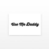 Use Me Daddy (Set of 2)