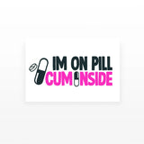 Im on Pill Cum Inside Tattoo (Set of 2)