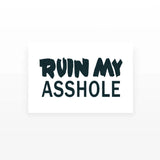 Ruin My Asshole Temporary Tattoo (Set of 2)