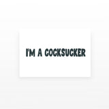 Im a Cocksucker (Set of 2)