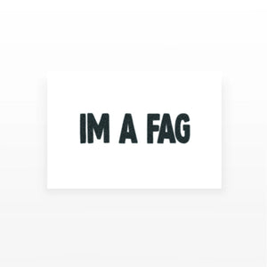 I'm a Fag (Set of 2)