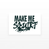 Make me Squirt (Set of 2)