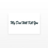 My Daddy Will Kill You (Set of 2)