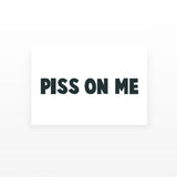 Piss On Me Temporary Tattoos (Set of 2)