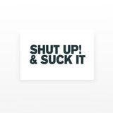 Shut Up & Suck It