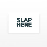 Slap Here (Set of 2)