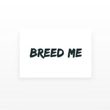 Breed Me (Set of 2)