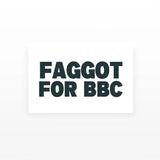 Faggot For BBC (Set of 2)